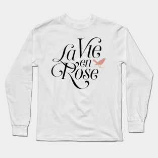La vie en rose Long Sleeve T-Shirt